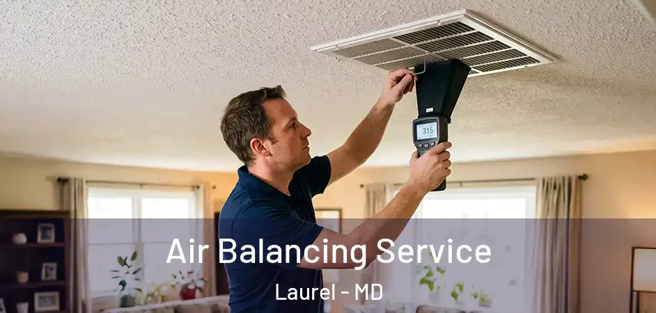 Air Balancing Service Laurel - MD