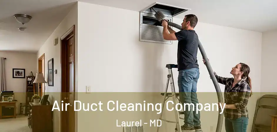 Air Duct Cleaning Company Laurel - MD
