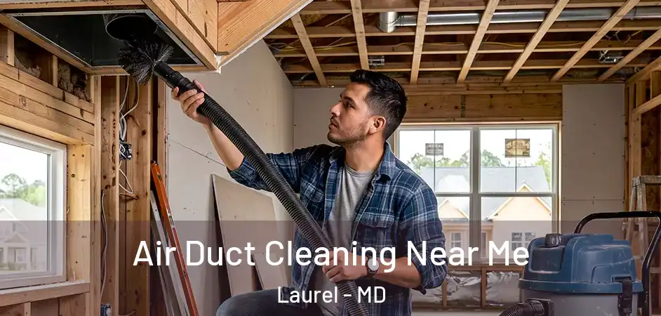 Air Duct Cleaning Near Me Laurel - MD