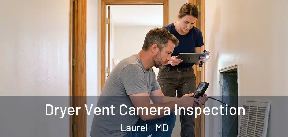 Dryer Vent Camera Inspection Laurel - MD