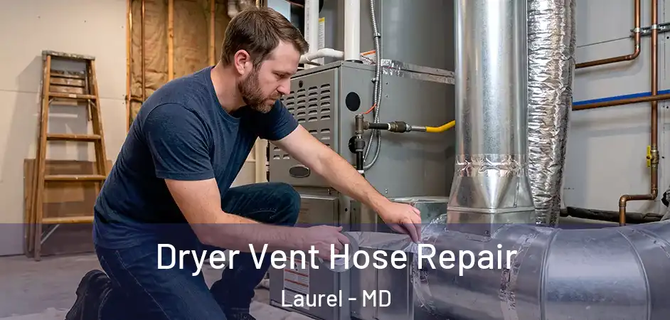 Dryer Vent Hose Repair Laurel - MD