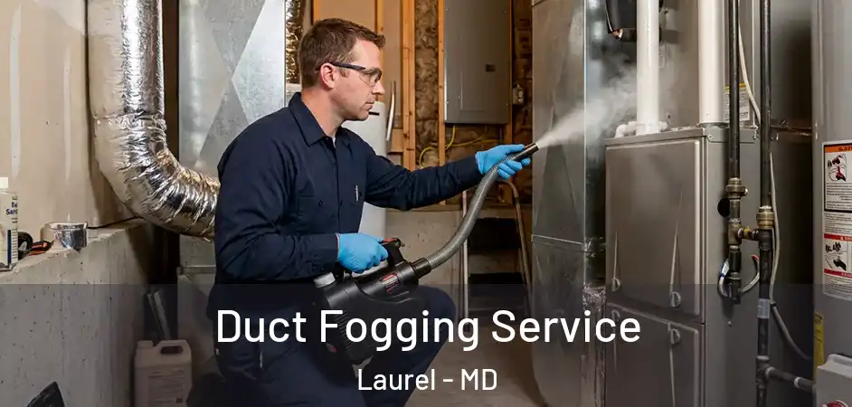  Duct Fogging Service Laurel - MD
