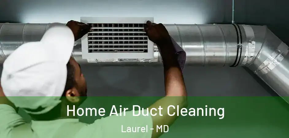 Home Air Duct Cleaning Laurel - MD