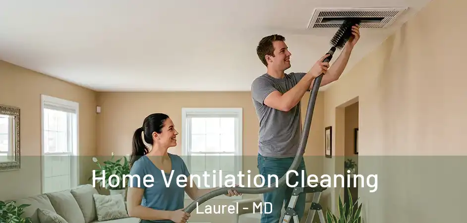  Home Ventilation Cleaning Laurel - MD