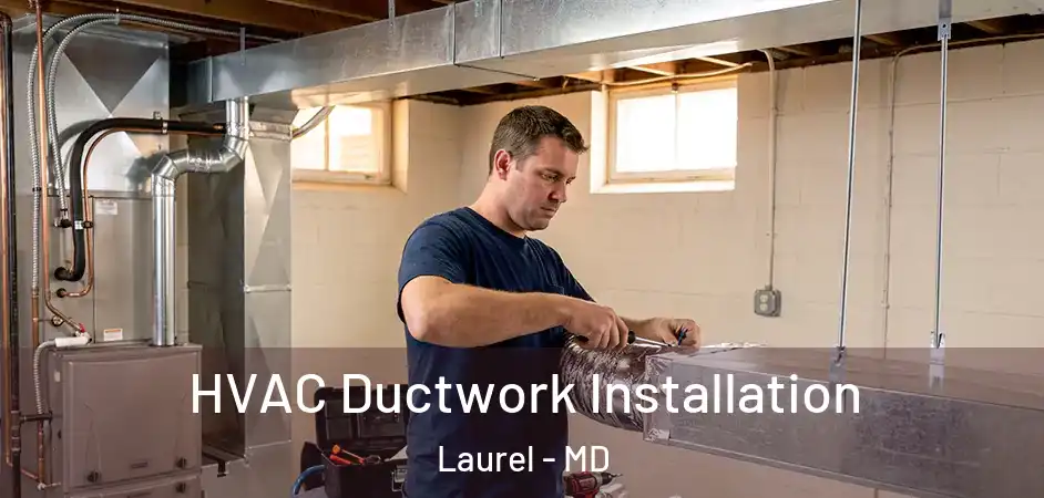 HVAC Ductwork Installation Laurel - MD