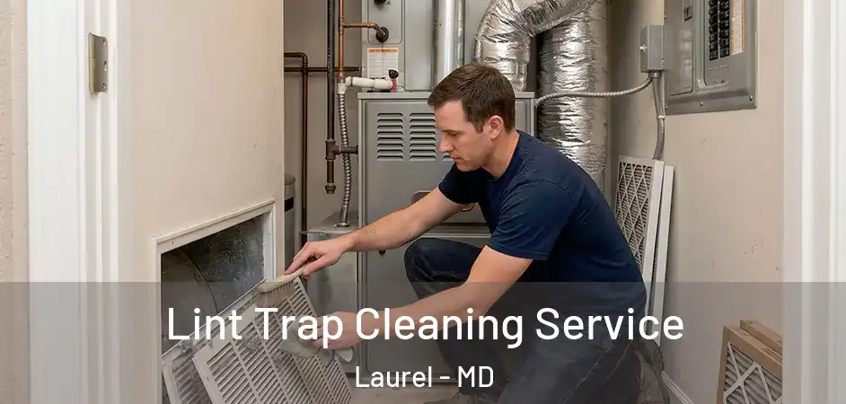 Lint Trap Cleaning Service Laurel - MD